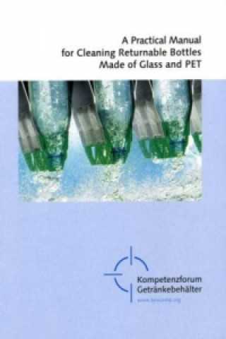 A Practical Manual for Cleaning Returnable Bottles Made of Glass and PET