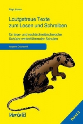 Lautgetreue Texte zum Lesen und Schreiben für lese- und rechtschreibschwache Schüler weiterführender Schulen (Druckschrift)