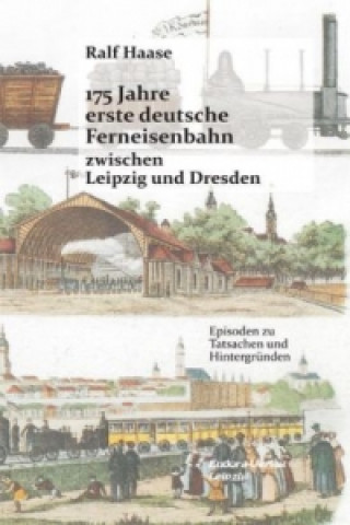 175 Jahre erste deutsche Ferneisenbahn zwischen Leipzig und Dresden