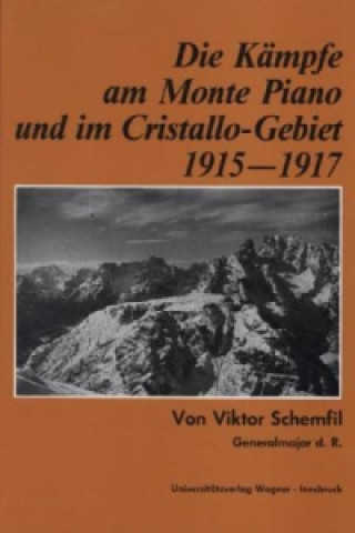 Die Kämpfe am Monte Piano und im Cristallo-Gebiet (Südtiroler Dolomiten) 1915-1917