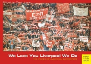 We Love You Liverpool We Do: The Voices of Liverpool Support