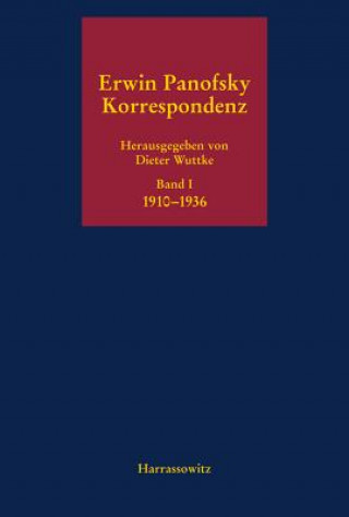 Erwin Panofsky - Korrespondenz 1910 bis 1968. Eine kommentierte Auswahl in fünf Bänden