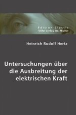 Untersuchungen über die Ausbreitung der elektrischen Kraft