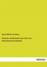 Wormser Lutherbuch zum Feste des Reformations-Denkmals