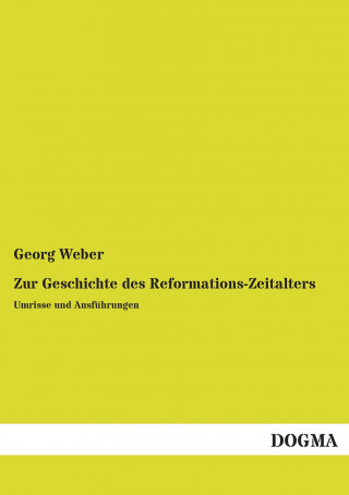 Zur Geschichte des Reformations-Zeitalters