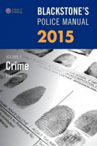 Blackstone´s Police Manual Volume 1: Crime 2015