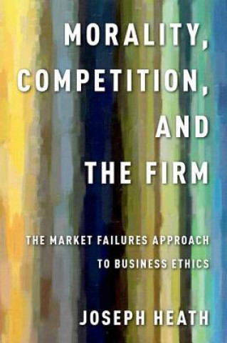 Morality, Competition, and the Firm