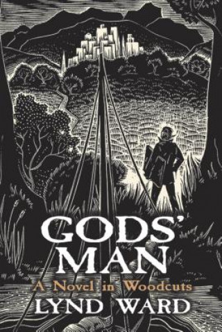 God's Man, A Novel in Woodcuts