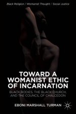 Toward a Womanist Ethic of Incarnation