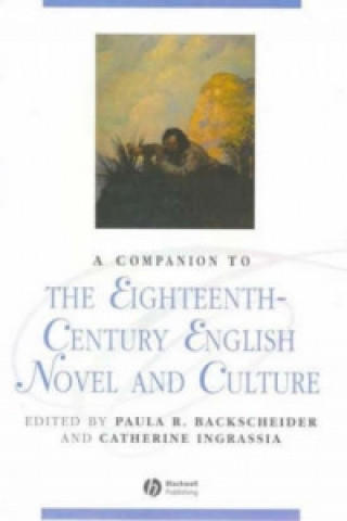 Companion to the Eighteenth-Century English Novel and Culture