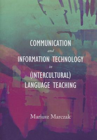 Communication and Information Technology in (Intercultural) Language Teaching