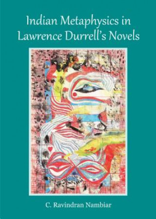 Indian Metaphysics in Lawrence Durrell´s Novels