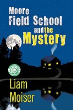 Moore Field School and the Mystery