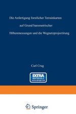 Anfertigung Forstlicher Terrainkarten Auf Grund Barometrischer Hoehenmessungen Und Die Wegnetzprojectirung