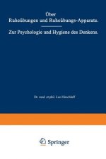 UEber Ruheubungen Und Ruheubungs-Apparate. Zur Psychologie Und Hygiene Des Denkens