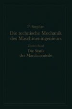 Die Technische Mechanik Des Maschineningenieurs Mit Besonderer Berucksichtigung Der Anwendungen