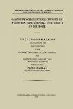 Gasstoffwechseluntersuchungen Bei Angestrengter Koerperlicher Arbeit in Der Hoehe