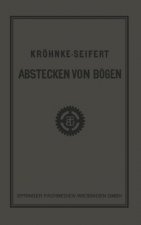 G.H.A. Kroehnkes Taschenbuch Zum Abstecken Von Boegen Auf Eisenbahn- Und Weglinien