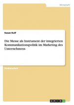 Messe als Instrument der integrierten Kommunikationspolitik im Marketing des Unternehmens