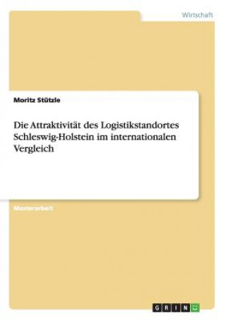 Die Attraktivität des Logistikstandortes Schleswig-Holstein im internationalen Vergleich