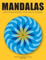 Mandalas - Entspannung fur alle Sinne
