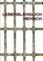 Lebenslanglich Mensch oder Aussenseiter, die Starken der Schwachen