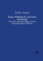 Kaiser Wilhelm II. und seine Erziehung