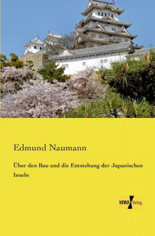 UEber den Bau und die Entstehung der Japanischen Inseln