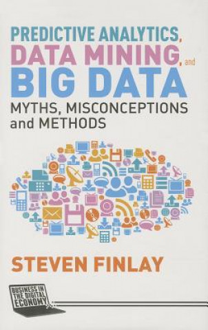 Predictive Analytics, Data Mining and Big Data
