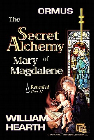 Ormus the Secret Alchemy of Mary Magdalene Revealed - Part Ł