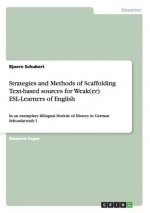 Strategies and Methods of Scaffolding Text-based sources for Weak(er) ESL-Learners of English