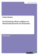 Bedeutung offener Aufgaben im Mathematikunterricht der Realschule