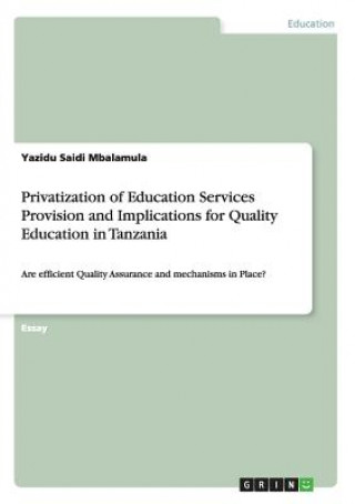 Privatization of Education Services Provision and Implications for Quality Education in Tanzania