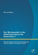 Wertewandel in der Arbeitswelt durch die Generation Y
