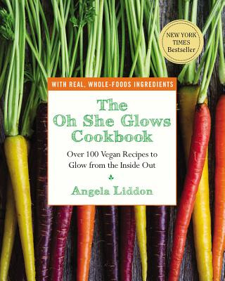 The Oh She Glows Cookbook (Angela Liddon)()