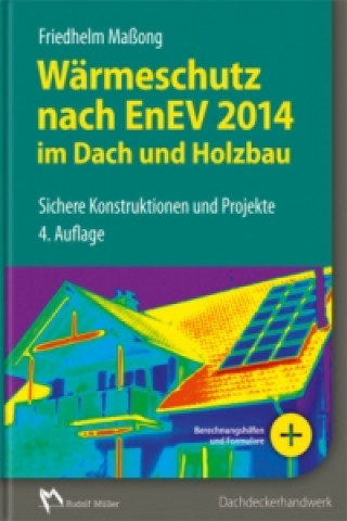 Wärmeschutz nach EnEV 2014 im Dach- und Holzbau, m. CD-ROM