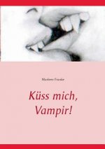 Kuss mich, Vampir!