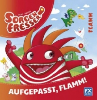 Gerd Hahns Sorgenfresser: Flamm - Aufgepasst, Flamm!