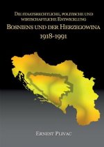 staatsrechtliche, politische und wirtschaftliche Entwicklung Bosniens und der Herzegowina 1918-1991