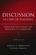 Discussion as a Way of Teaching - Tools and Techniques for Democratic Classrooms 2e