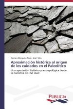 Aproximacion historica al origen de los cuidados en el Paleolitico