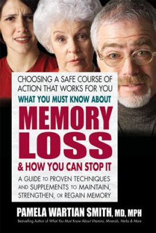 What You Must Know About Memory Loss & How You Can Stop it (Pamela Smith)(Brožovaná)