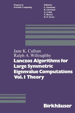 Lanczos Algorithms for Large Symmetric Eigenvalue Computations Vol. I Theory, 1