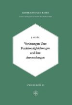 Vorlesungen UEber Funktionalgleichungen Und Ihre Anwendungen