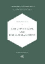 Mass Und Integral Und Ihre Algebraisierung