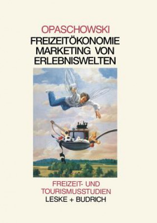 Freizeitoekomomie: Marketing Von Erlebniswelten