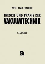 Theorie Und Praxis Der Vakuumtechnik