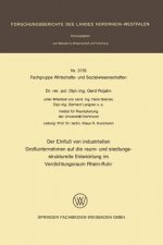 Einflus Von Industriellen Grossunternehmen Auf Die Raum- Und Siedlungs-Strukturelle Entwicklung Im Verdichtungsraum Rhein-Ruhr