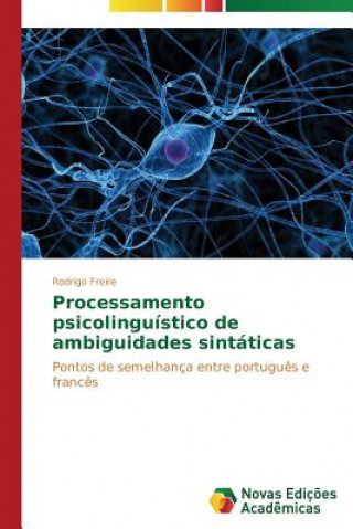 Processamento psicolinguistico de ambiguidades sintaticas