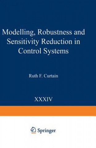 Modelling, Robustness and Sensitivity Reduction in Control Systems, 1